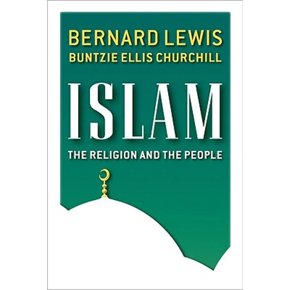 Upgraded Pre-Owned Islam: The Religion and the People (Hardcover 9780132230858) by Bernard Ellis Lewis, Buntzie Ellis Churchill